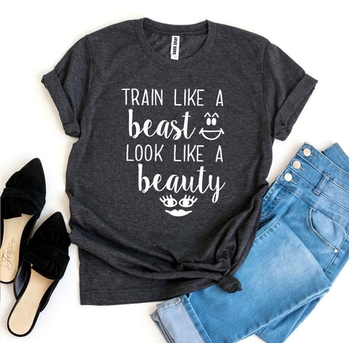 Train Like a Beast Look Like a Beauty T-shirt - Image 4